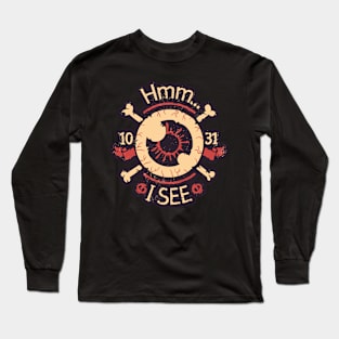 Hmm... I See. Creepy Eye. Long Sleeve T-Shirt